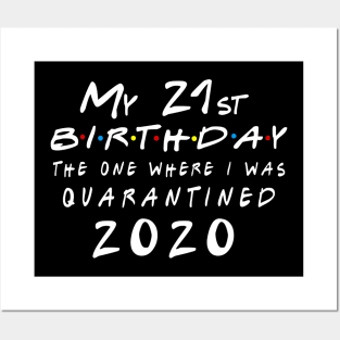 My 21st birthday The one where I was quarantined 2020 Posters and Art